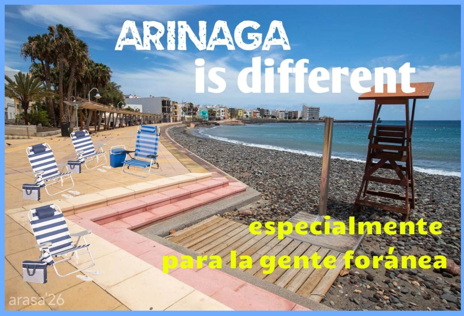 ¡ARINAGA IS DIFFERENT!, especialmente para la gente foránea …